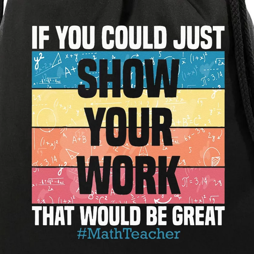 Funny Show Your Work Math Teacher Gifts Algebra Geometry Drawstring Bag