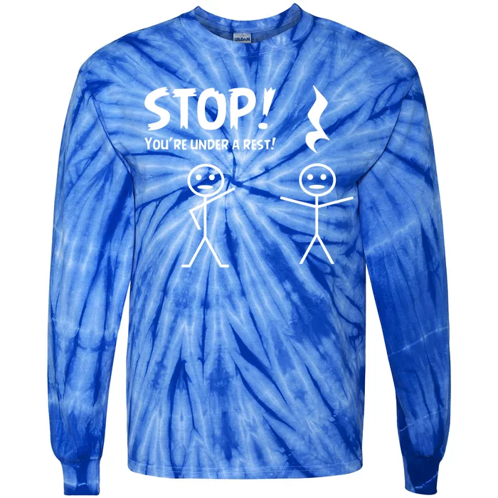 Funny Stop You're Under A Rest Musical Pun Cute Gift Tie-Dye Long Sleeve Shirt