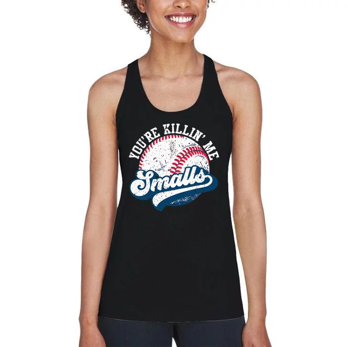 Funny Softball YouRe Killin Me Smalls Women's Racerback Tank