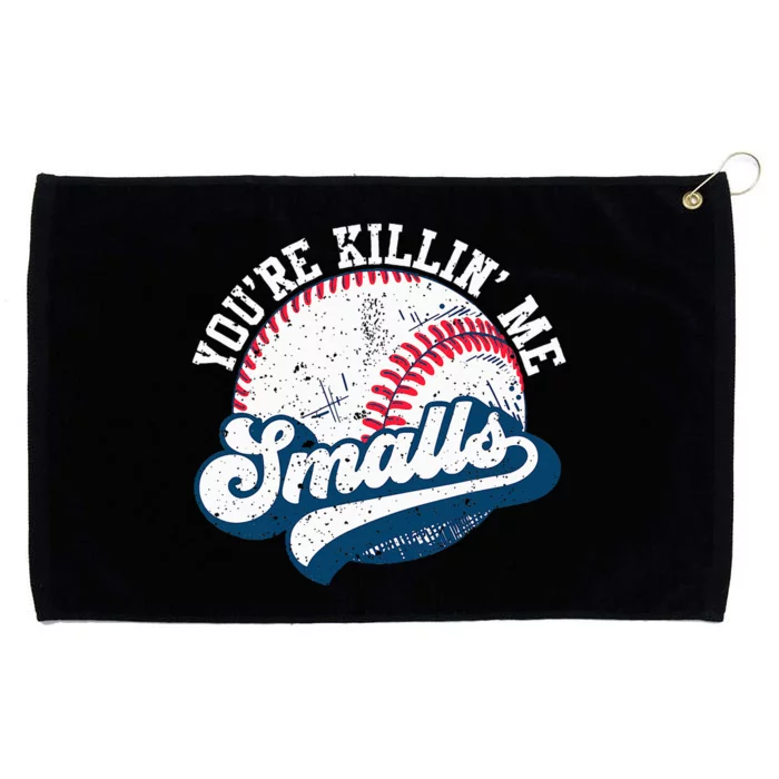 Funny Softball YouRe Killin Me Smalls Grommeted Golf Towel