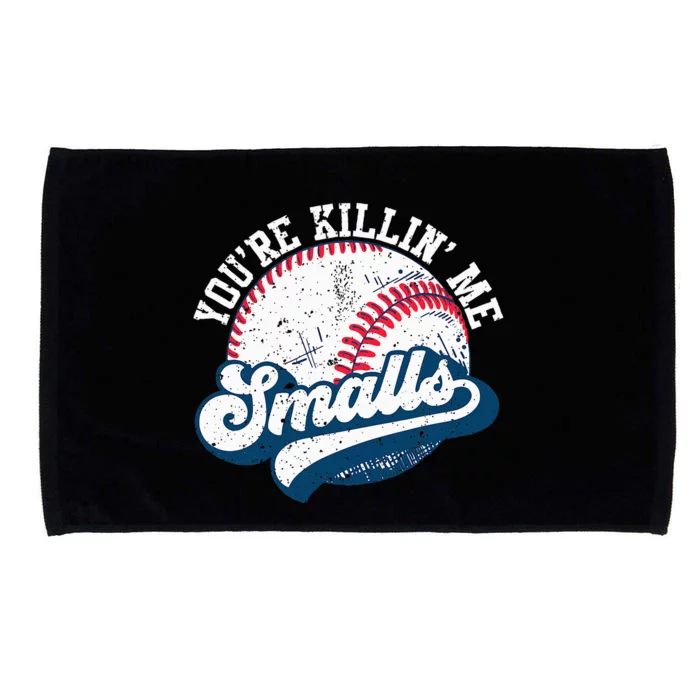 Funny Softball YouRe Killin Me Smalls Microfiber Hand Towel