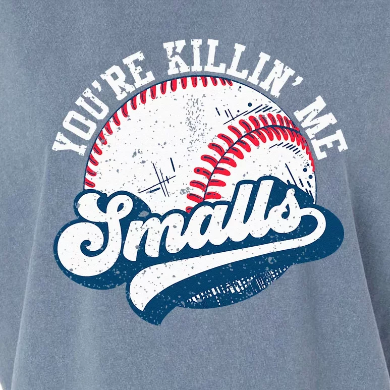 Funny Softball Youre Killin Me Smalls Garment-Dyed Women's Muscle Tee