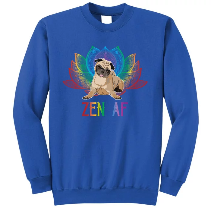 Funny Sarcastic Yoga Dog Lover Gift Zen Af Pug Funny Gift Sweatshirt