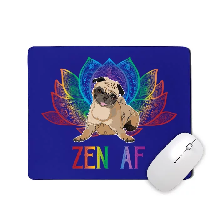 Funny Sarcastic Yoga Dog Lover Gift Zen Af Pug Funny Gift Mousepad