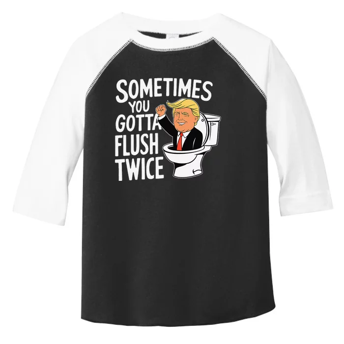 Fight Sometime You Gotta Flush Twice Trump Toddler Fine Jersey T-Shirt