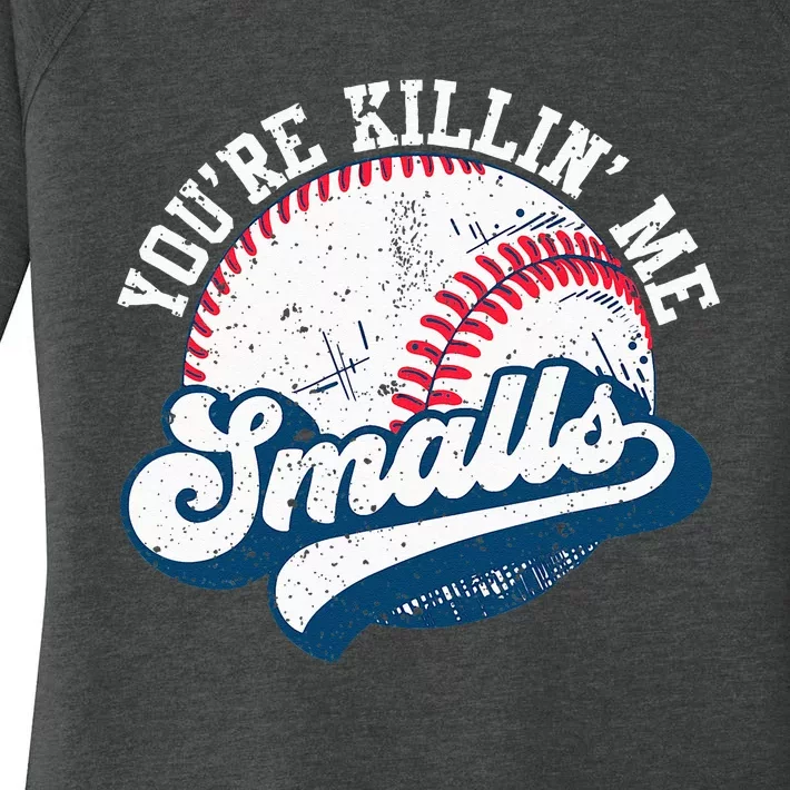 Funny Softball Youre Killin Me Smalls Women's Perfect Tri Tunic Long Sleeve Shirt