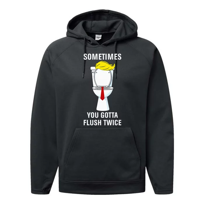 Funny Sometime You Gotta Flush Twice Performance Fleece Hoodie