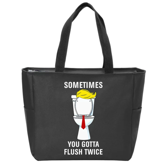 Funny Sometime You Gotta Flush Twice Zip Tote Bag