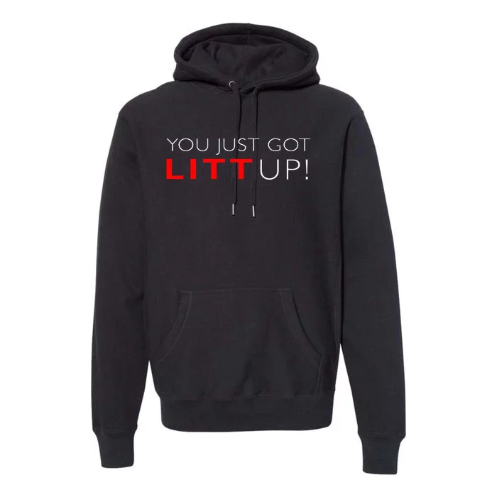 Funny "Suits You Just Got Litt Up!" Perfect Gift Idea Premium Hoodie