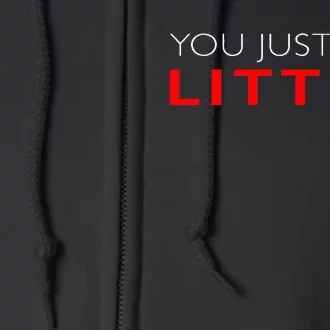 Funny "Suits You Just Got Litt Up!" Perfect Gift Idea Full Zip Hoodie