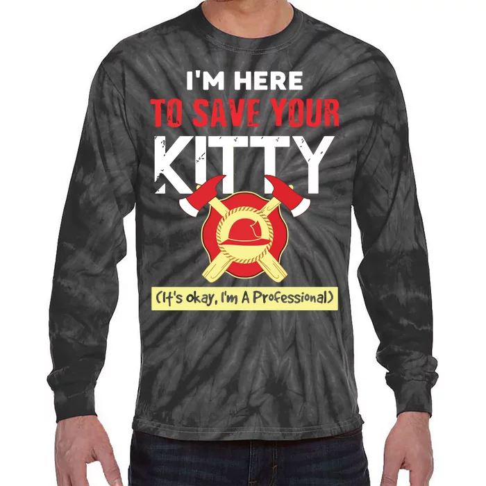 Firefighter Save Your Kitty Funny Tees Firemen Gifts Tie-Dye Long Sleeve Shirt