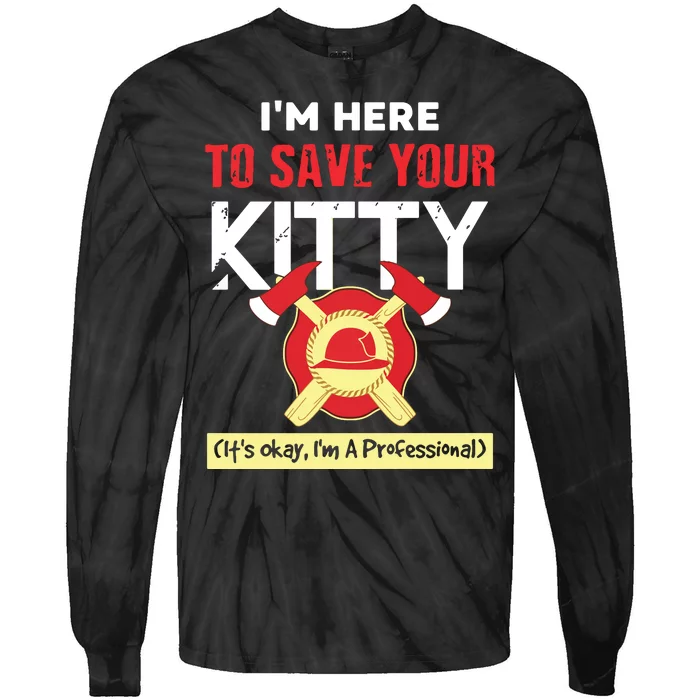 Firefighter Save Your Kitty Funny Tees Firemen Gifts Tie-Dye Long Sleeve Shirt