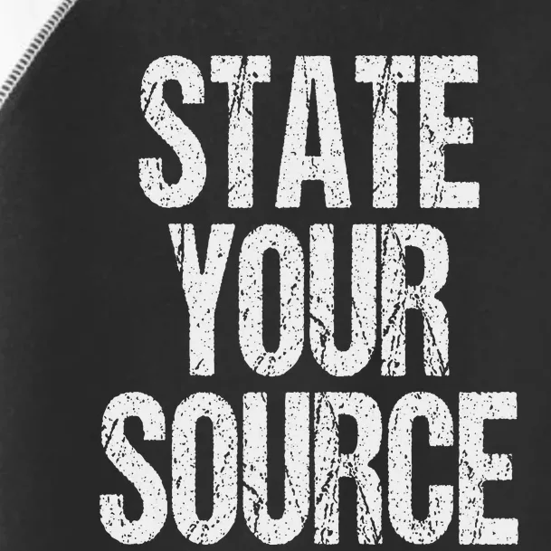 Funny State Your Source Toddler Fine Jersey T-Shirt