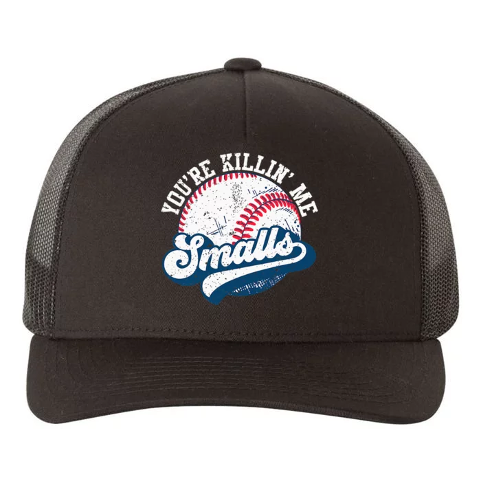 Funny Softball Youre Killin Me Smalls Yupoong Adult 5-Panel Trucker Hat