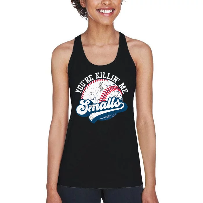 Funny Softball Youre Killin Me Smalls Women's Racerback Tank