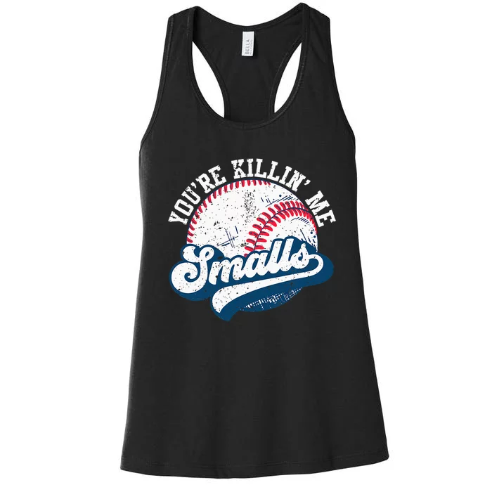 Funny Softball Youre Killin Me Smalls Women's Racerback Tank