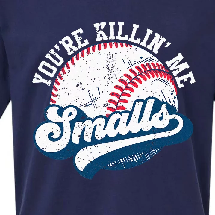 Funny Softball Youre Killin Me Smalls Sueded Cloud Jersey T-Shirt