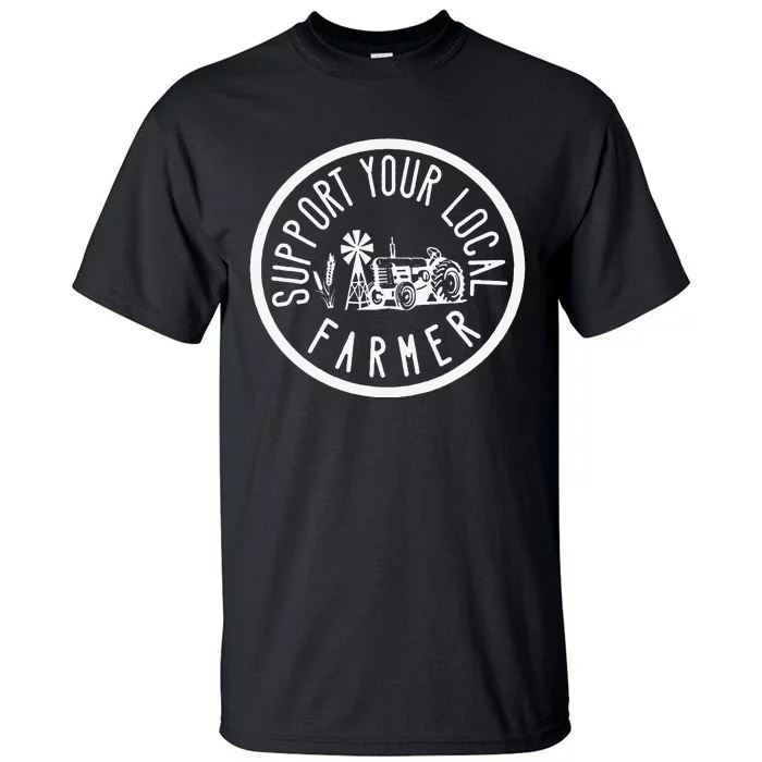 Funny Support Your Local Farmers Market Agriculture Tall T-Shirt