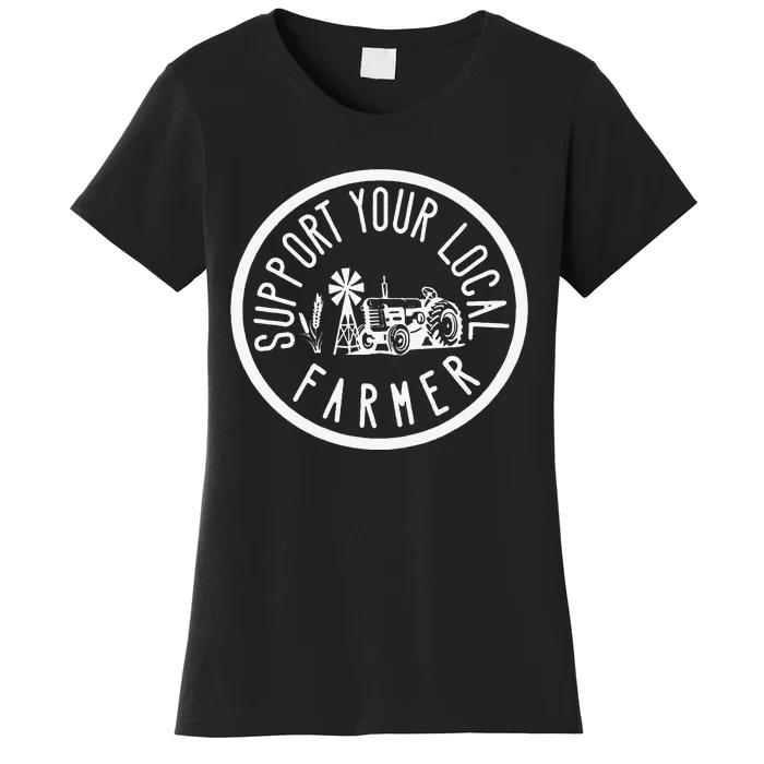 Funny Support Your Local Farmers Market Agriculture Women's T-Shirt