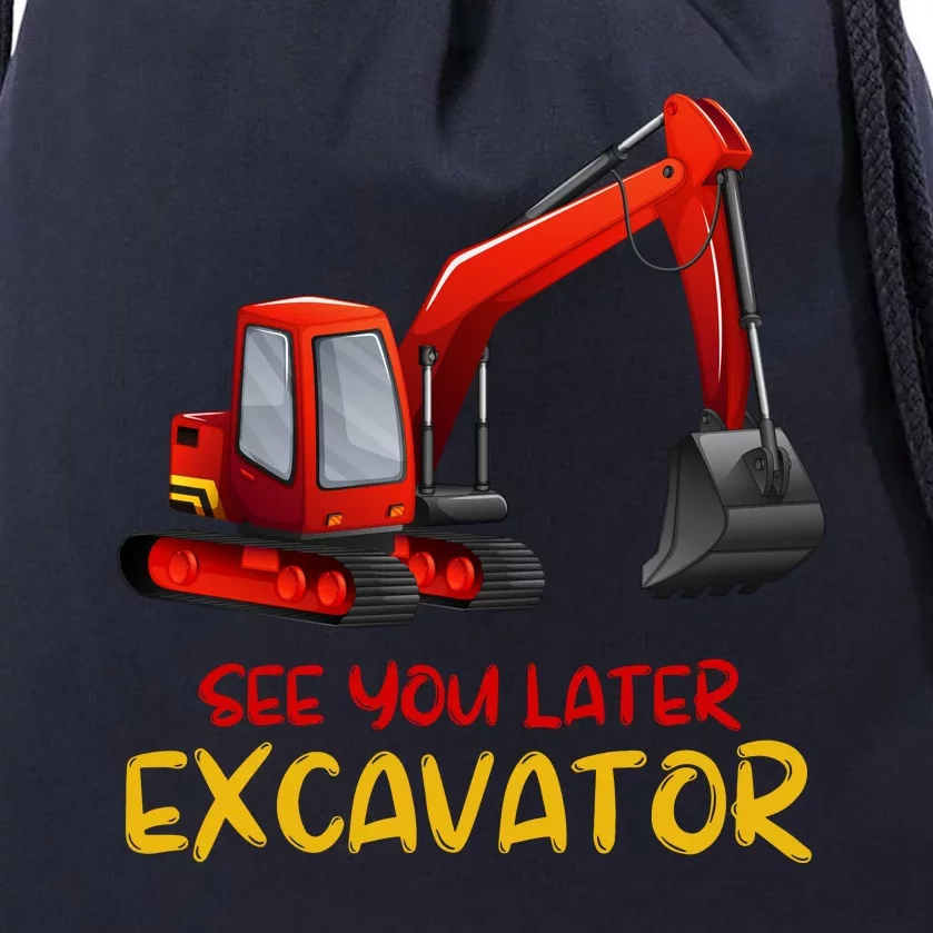 Funny See You Later Excavator Drawstring Bag