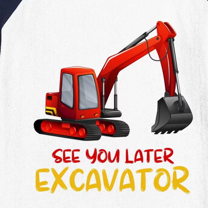 Funny See You Later Excavator Baseball Sleeve Shirt