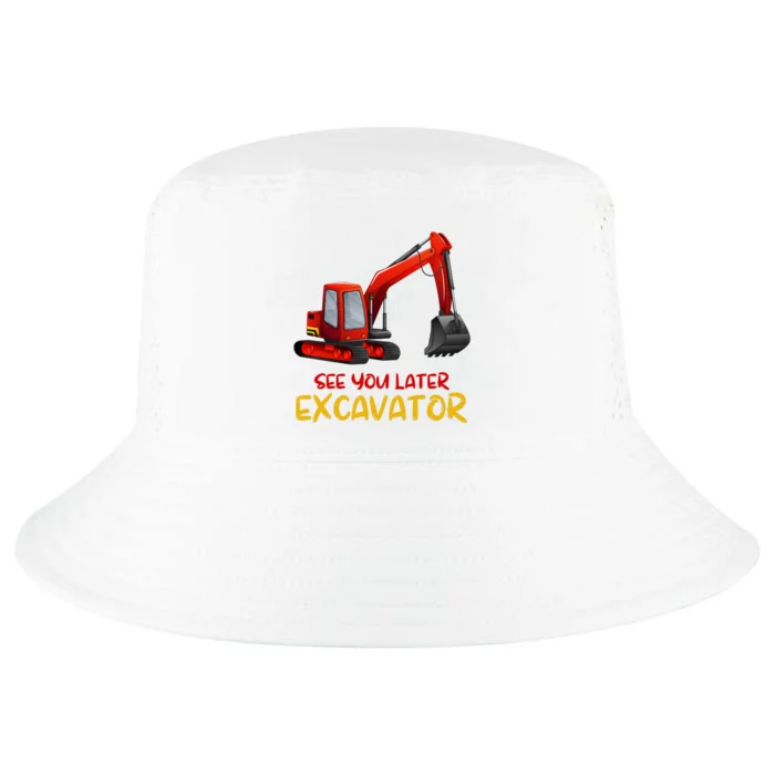 Funny See You Later Excavator Cool Comfort Performance Bucket Hat