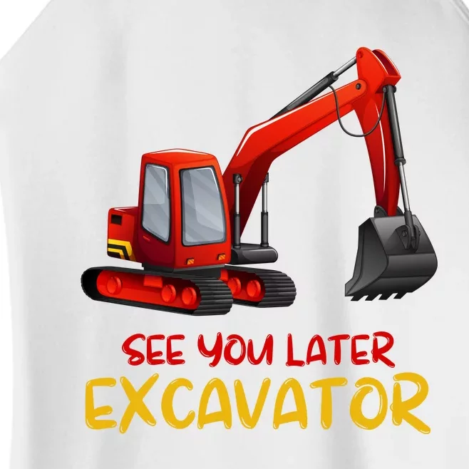 Funny See You Later Excavator Women’s Perfect Tri Rocker Tank