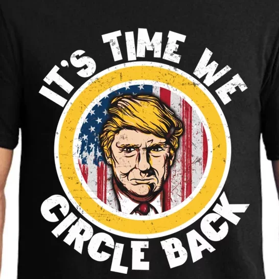 Funny Trump 2024 ItS The Time We Circle Back American Flag Funny Gift Pajama Set