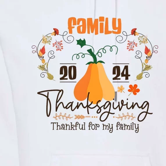 Family Thanksgiving 2024 Thankful For My Family Premium Hoodie