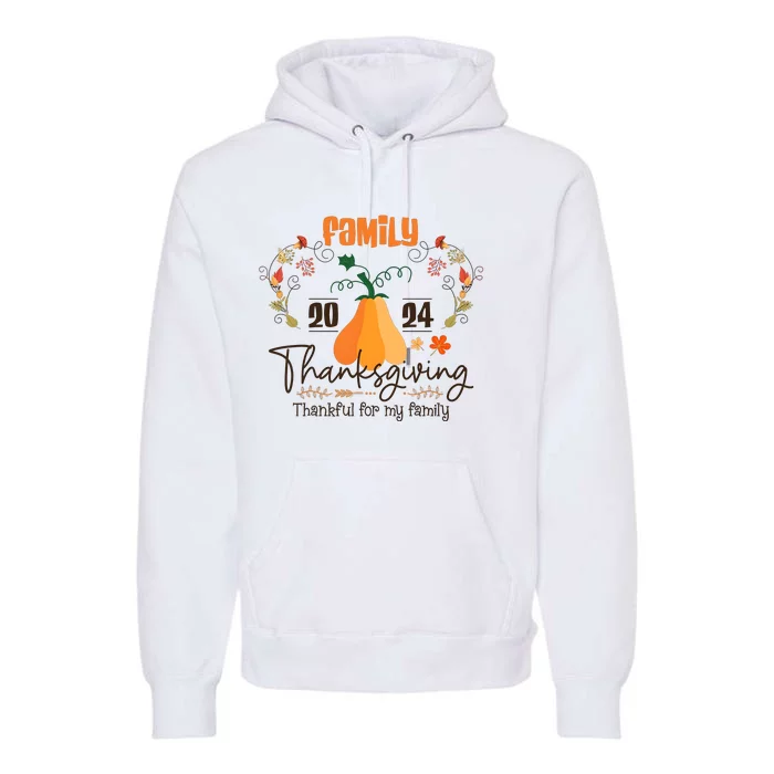 Family Thanksgiving 2024 Thankful For My Family Premium Hoodie