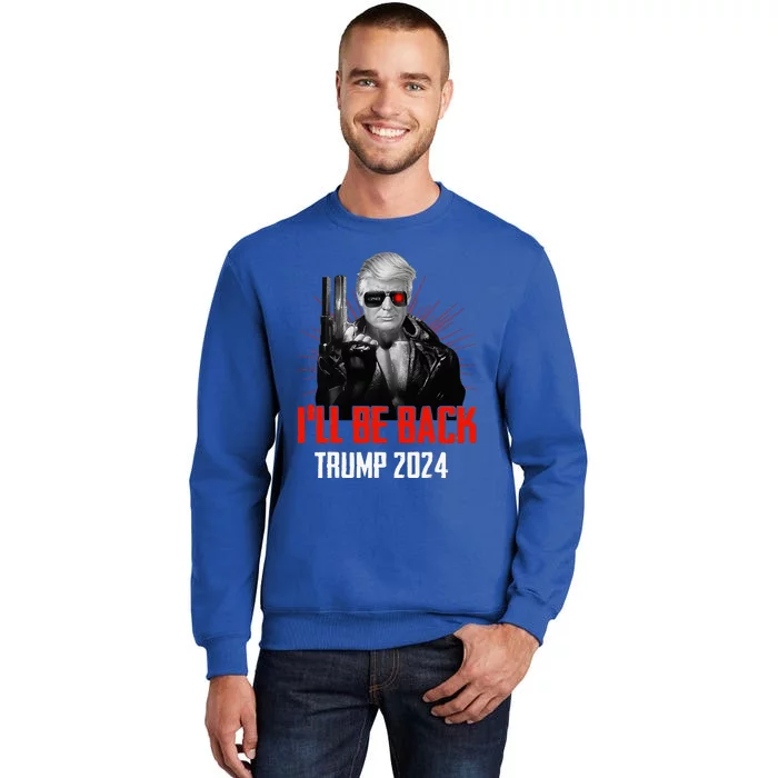 Funny Trump 2024 45 47 Trumpinator ILl Be Back Save America Tall Sweatshirt