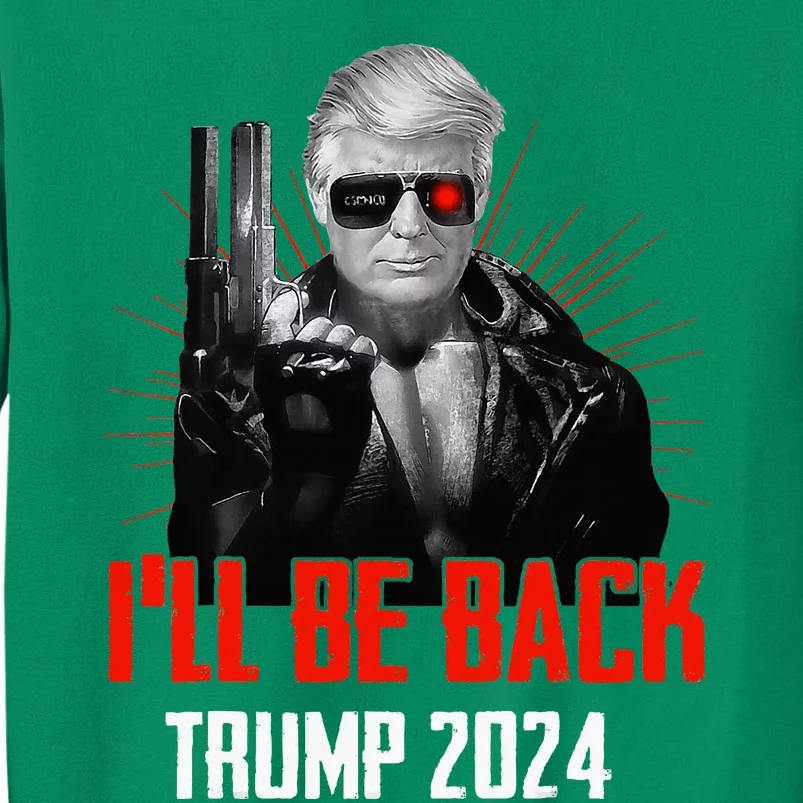 Funny Trump 2024 45 47 Trumpinator ILl Be Back Save America Sweatshirt