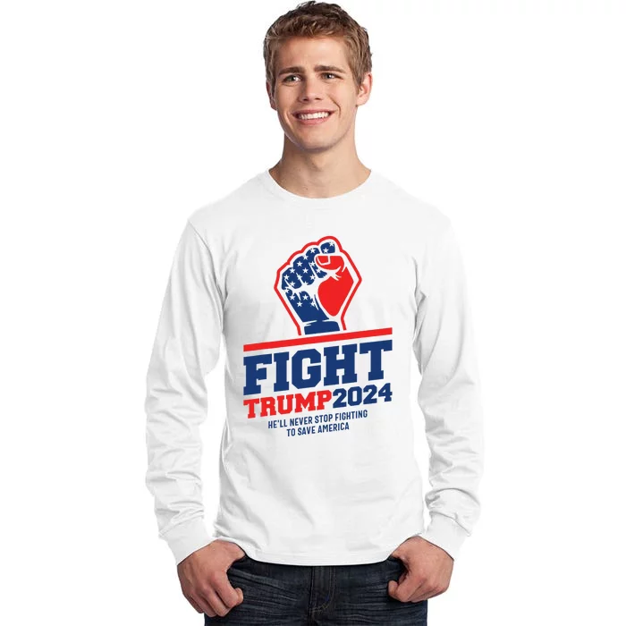 Fight! Trump 2024 Save America 2024 Elections Tall Long Sleeve T-Shirt