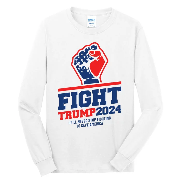 Fight! Trump 2024 Save America 2024 Elections Tall Long Sleeve T-Shirt