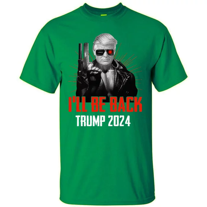 Funny Trump 2024 45 47 Trumpinator ILl Be Back Save America Tall T-Shirt