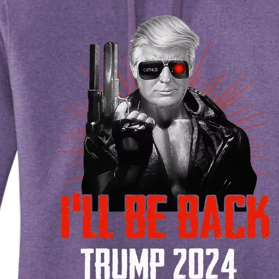 Funny Trump 2024 45 47 Trumpinator ILl Be Back Save America Women's Pullover Hoodie