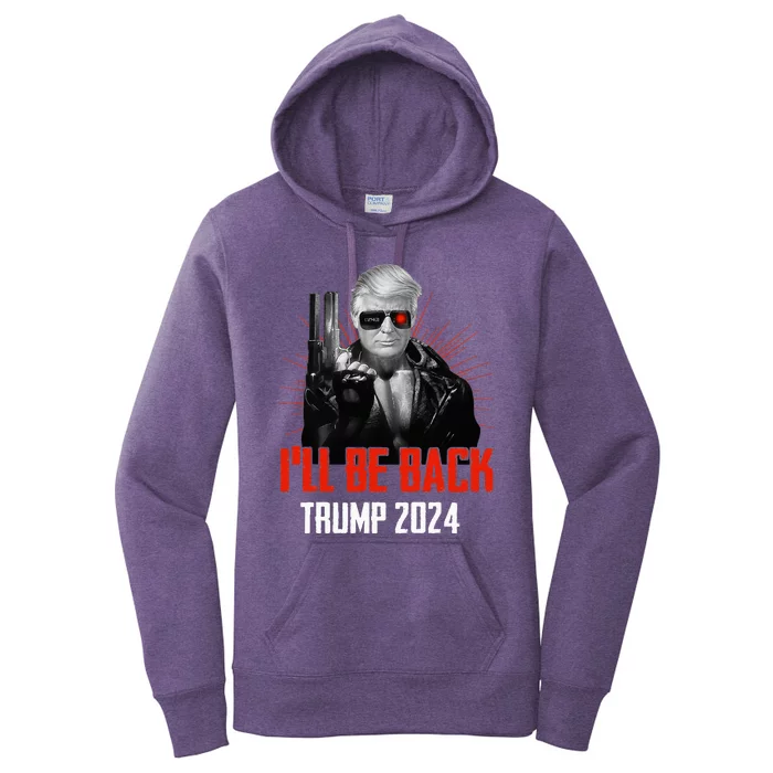 Funny Trump 2024 45 47 Trumpinator ILl Be Back Save America Women's Pullover Hoodie