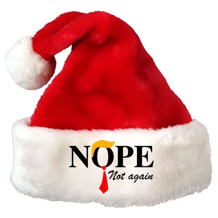 Funny Trump 2024 Nope Not Again Premium Christmas Santa Hat