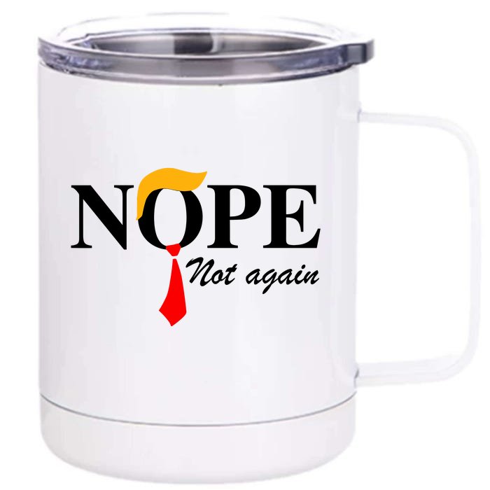 Funny Trump 2024 Nope Not Again Front & Back 12oz Stainless Steel Tumbler Cup