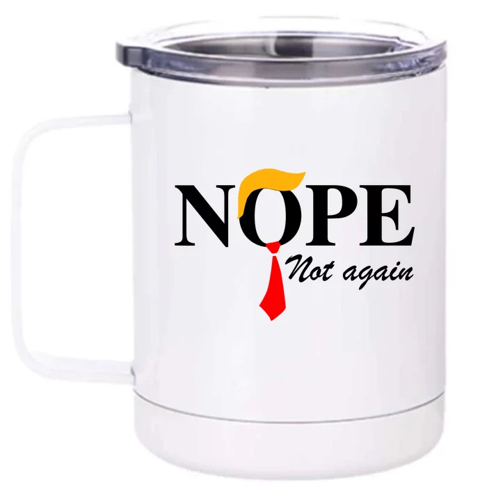 Funny Trump 2024 Nope Not Again Front & Back 12oz Stainless Steel Tumbler Cup