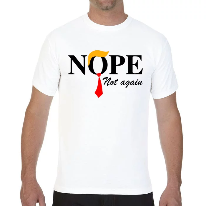 Funny Trump 2024 Nope Not Again Comfort Colors T-Shirt