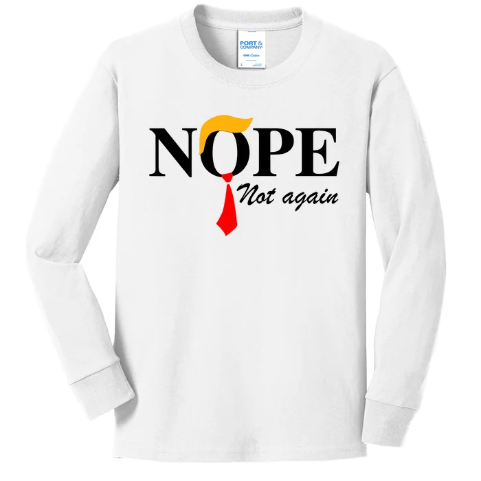 Funny Trump 2024 Nope Not Again Kids Long Sleeve Shirt