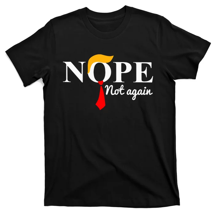 Funny Trump 2024 Nope Not Again T-Shirt