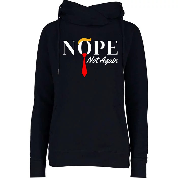 Funny Trump 2024 Nope Not Again Womens Funnel Neck Pullover Hood