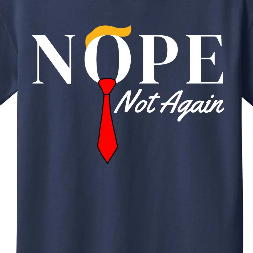 Funny Trump 2024 Nope Not Again Kids T-Shirt