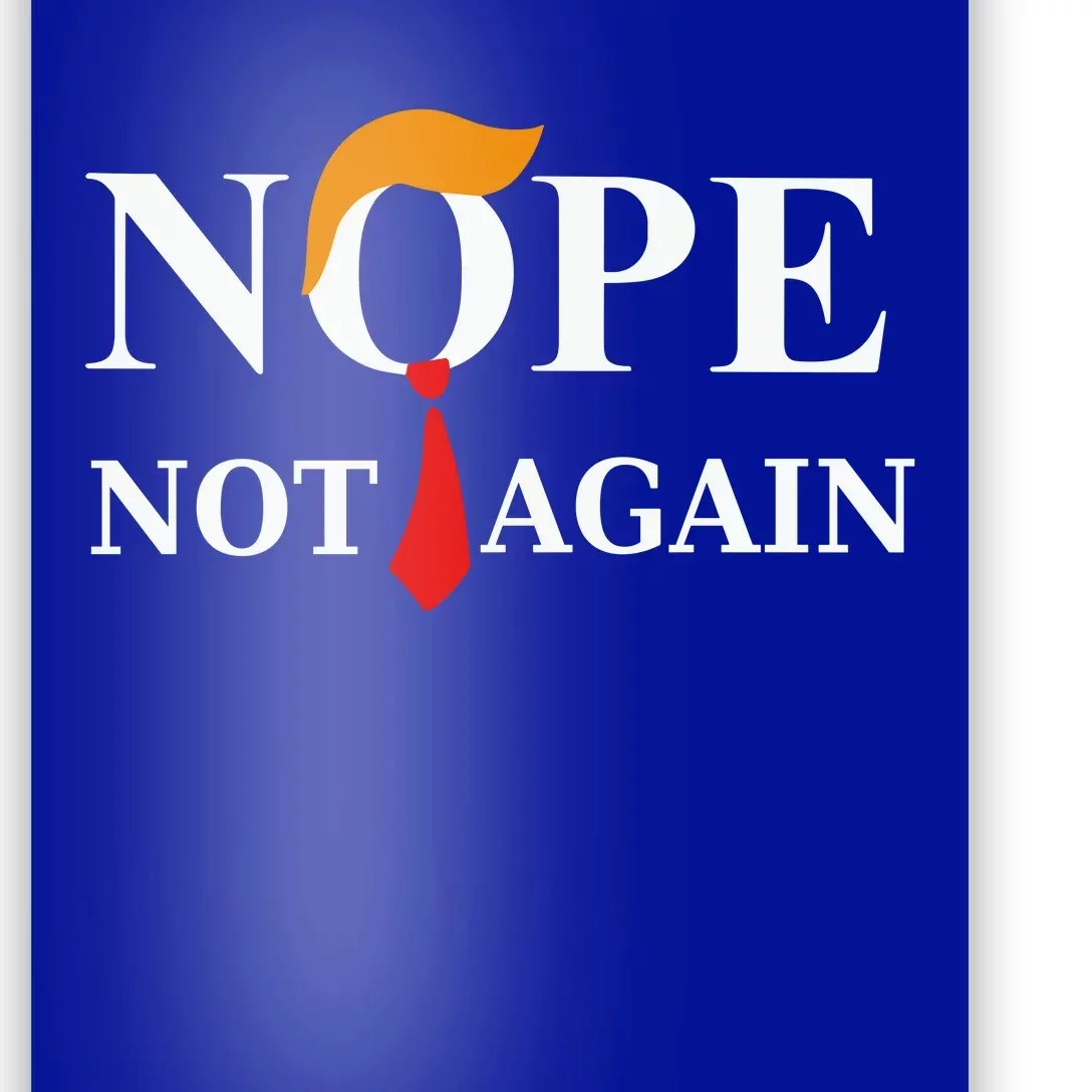 Funny Trump 2024 Nope Not Again Poster