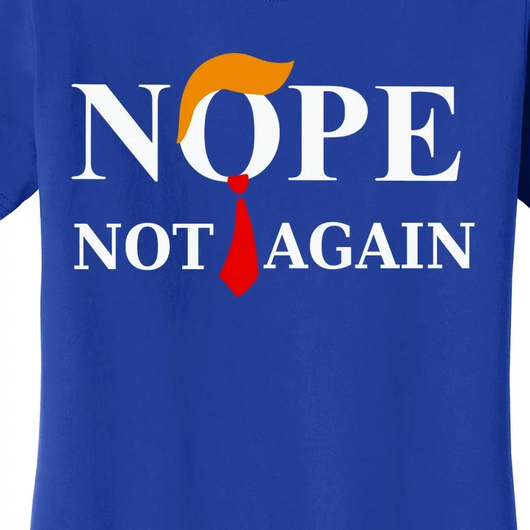 Funny Trump 2024 Nope Not Again Women's T-Shirt