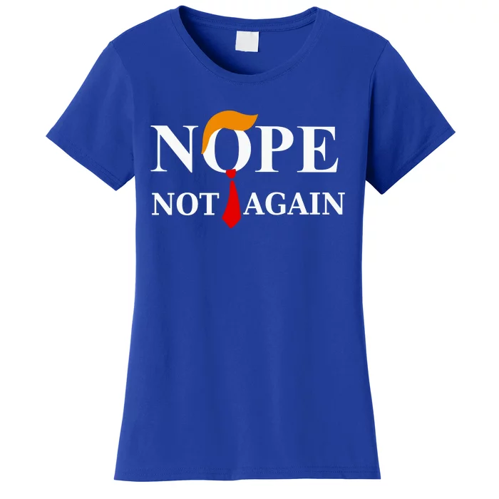 Funny Trump 2024 Nope Not Again Women's T-Shirt