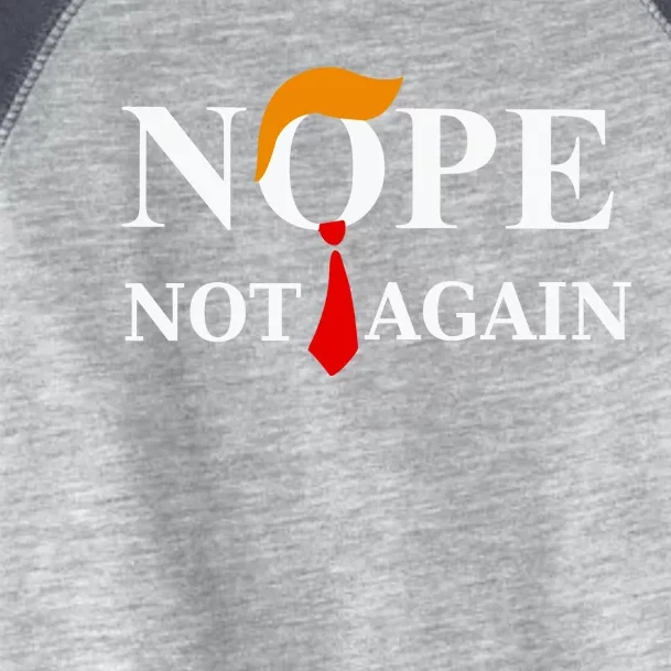 Funny Trump 2024 Nope Not Again Toddler Fine Jersey T-Shirt