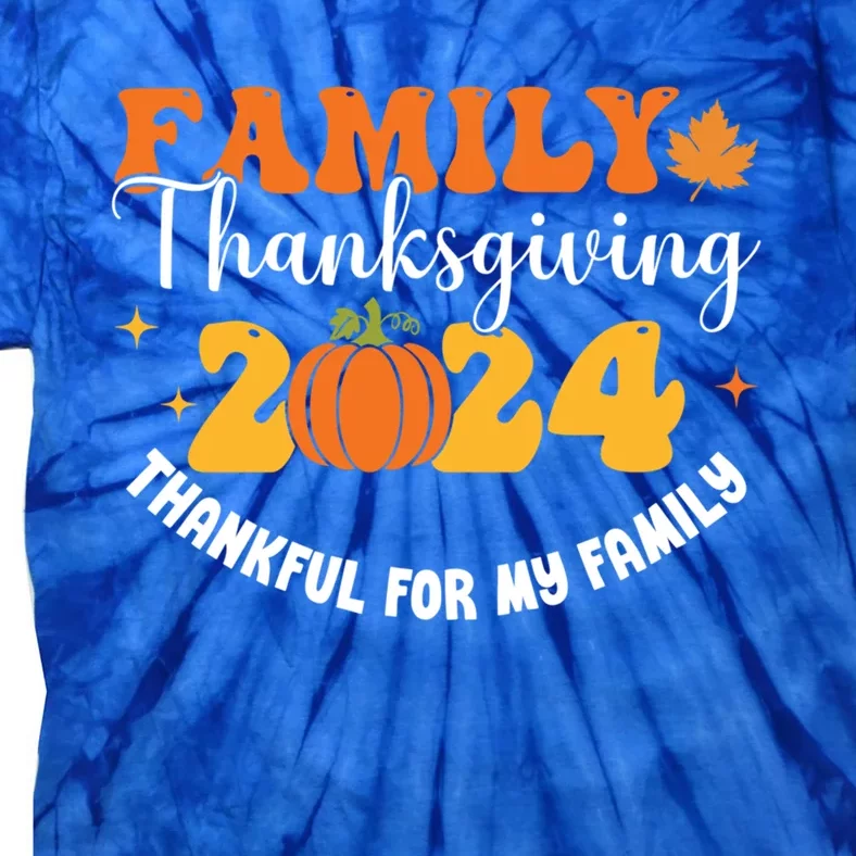 Family Thanksgiving 2024 Thankful For My Family Group Autumn Gift Tie-Dye T-Shirt